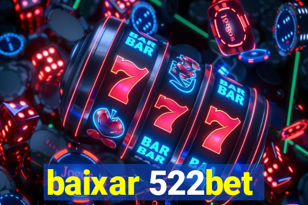 baixar 522bet